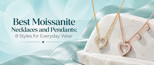 Best Moissanite Necklaces and Pendants: 8 Styles for Everyday Wear