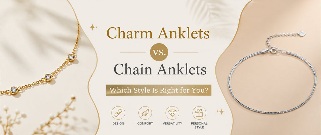 Charm Anklets vs. Chain Anklets: Which Style Is Right for You?