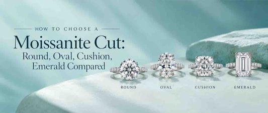 How to Choose a Moissanite Cut: Round, Oval, Cushion, Emerald Compared