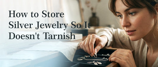 How to Store Silver Jewelry So It Doesn't Tarnish