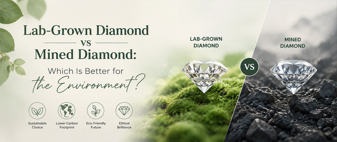 Lab-Grown Diamond vs Mined Diamond: Which Is Better for the Environment?