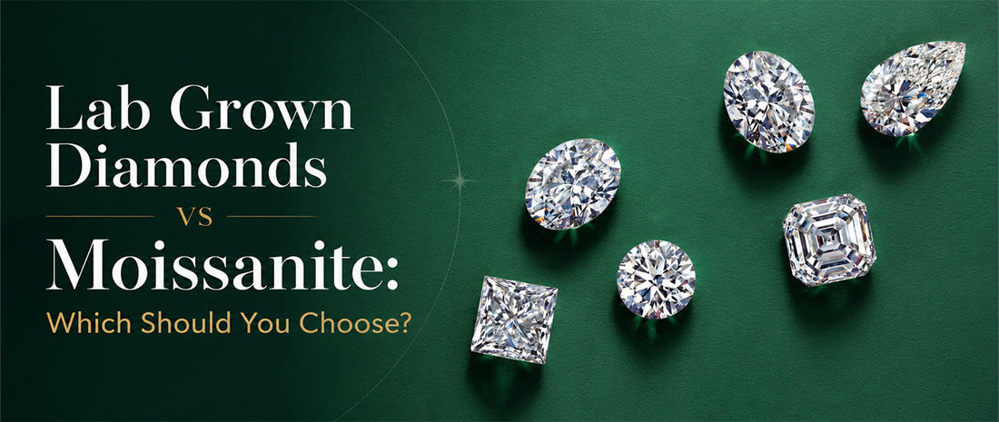 Lab Grown Diamonds vs Moissanite: Which Should You Choose?