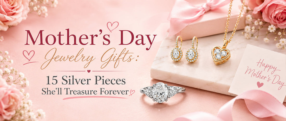 Mother's Day Jewelry Gifts: 15 Silver Pieces She'll Treasure Forever