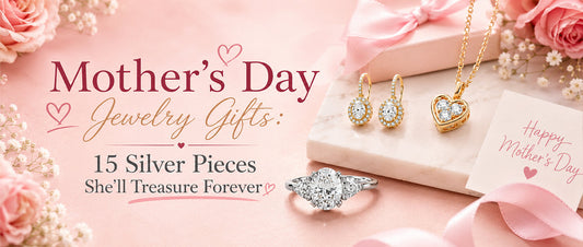 Mother's Day Jewelry Gifts: 15 Silver Pieces She'll Treasure Forever
