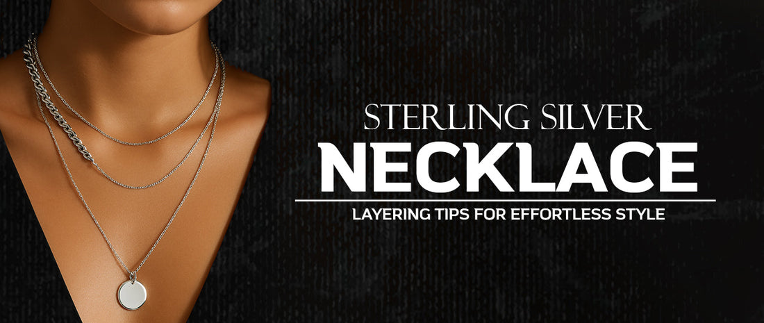 Sterling Silver Necklace Layering: Tips for Effortless Style